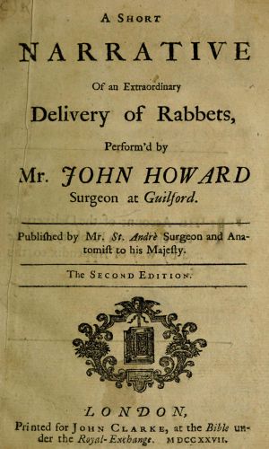 [Gutenberg 62720] • A Short Narrative of an Extraordinary Delivery of Rabbets, Perform'd by Mr. John Howard Surgeon at Guilford